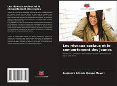 Borítókép a  Les réseaux sociaux et le comportement des jeunes - hoz