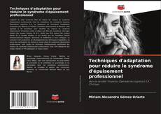 Couverture de Techniques d'adaptation pour réduire le syndrome d'épuisement professionnel