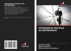 FOTOGRAFIA DIGITALE IN ORTODONZIA的封面