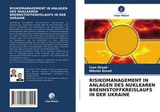 Capa do livro de RISIKOMANAGEMENT IN ANLAGEN DES NUKLEAREN BRENNSTOFFKREISLAUFS IN DER UKRAINE 