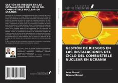 Buchcover von GESTIÓN DE RIESGOS EN LAS INSTALACIONES DEL CICLO DEL COMBUSTIBLE NUCLEAR EN UCRANIA