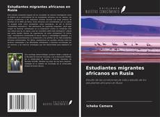 Couverture de Estudiantes migrantes africanos en Rusia