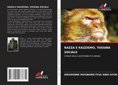 Обложка RAZZA E RAZZISMO, TOSSINA SOCIALE