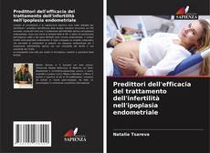 Predittori dell'efficacia del trattamento dell'infertilità nell'ipoplasia endometriale kitap kapağı