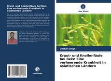 Kraut- und Knollenfäule bei Reis: Eine verheerende Krankheit in asiatischen Ländern kitap kapağı