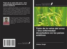 Bookcover of Tizón de la vaina del arroz : Una enfermedad devastadora en los países asiáticos