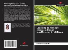 Обложка Learning to manage chronic adrenal insufficiency in children