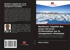 Copertina di Renforcer l'égalité des sexes Services d'information sur le changement climatique