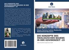 Bookcover of DIE KONZEPTE DES ÖKOLOGISCHEN BAUENS IN DER KOVIDENZEIT -19