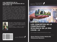 Copertina di LOS CONCEPTOS DE LA CONSTRUCCIÓN ECOLÓGICA EN LA ERA COVID -19