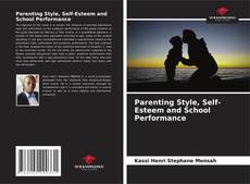 Parenting Style, Self-Esteem and School Performance的封面