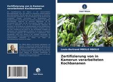Bookcover of Zertifizierung von in Kamerun verarbeiteten Kochbananen