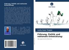 Bookcover of Führung, Politik und nationale Entwicklung: