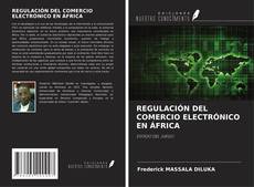 Buchcover von REGULACIÓN DEL COMERCIO ELECTRÓNICO EN ÁFRICA