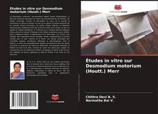 Études in vitro sur Desmodium motorium (Houtt.) Merr kitap kapağı