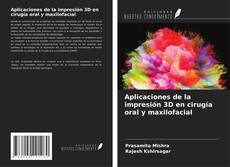 Capa do livro de Aplicaciones de la impresión 3D en cirugía oral y maxilofacial 