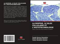 Buchcover von LA BIOPSIE, LE BLOC CELLULAIRE ET L'HISTOTECHNOLOGIE