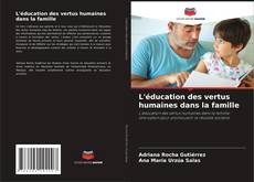 Buchcover von L'éducation des vertus humaines dans la famille