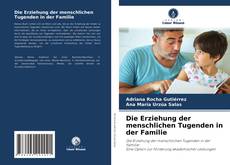 Copertina di Die Erziehung der menschlichen Tugenden in der Familie