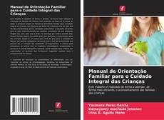 Capa do livro de Manual de Orientação Familiar para o Cuidado Integral das Crianças 