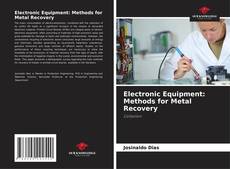 Обложка Electronic Equipment: Methods for Metal Recovery