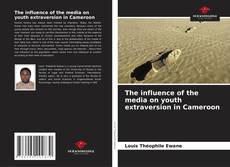 Обложка The influence of the media on youth extraversion in Cameroon