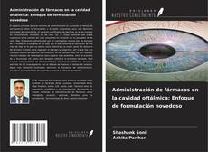 Capa do livro de Administración de fármacos en la cavidad oftálmica: Enfoque de formulación novedoso 