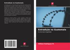 Couverture de Extradição na Guatemala
