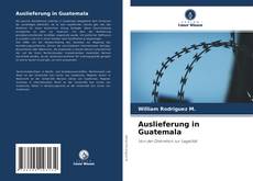 Bookcover of Auslieferung in Guatemala