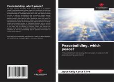 Portada del libro de Peacebuilding, which peace?