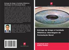 Обложка Entrega de droga à Cavidade Oftálmica: Abordagem de Formulação Novel