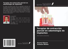Copertina di Terapias de extracción parcial en odontología de implantes