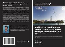 Buchcover von Análisis de rendimiento de un sistema híbrido de energía solar y eólica en red