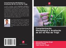 Bookcover of Caracterização Morfológica e Avaliação de D2 no Pão de Trigo