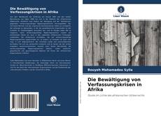 Die Bewältigung von Verfassungskrisen in Afrika kitap kapağı