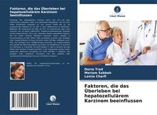 Faktoren, die das Überleben bei hepatozellulärem Karzinom beeinflussen kitap kapağı