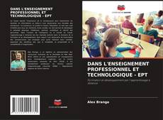 Copertina di DANS L'ENSEIGNEMENT PROFESSIONNEL ET TECHNOLOGIQUE - EPT