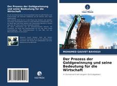 Copertina di Der Prozess der Goldgewinnung und seine Bedeutung für die Wirtschaft