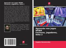 Agressão nos jogos MOBA Factores, jogadores, Dota 2 kitap kapağı