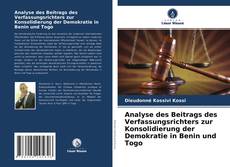 Copertina di Analyse des Beitrags des Verfassungsrichters zur Konsolidierung der Demokratie in Benin und Togo