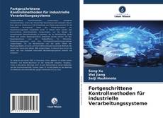 Bookcover of Fortgeschrittene Kontrollmethoden für industrielle Verarbeitungssysteme