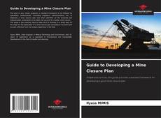 Bookcover of Guide to Developing a Mine Closure Plan