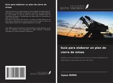 Copertina di Guía para elaborar un plan de cierre de minas