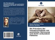 Die Prävalenz der Inanspruchnahme von postnataler Betreuung und damit verbundene Faktoren kitap kapağı