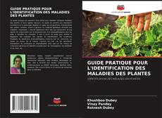 Buchcover von GUIDE PRATIQUE POUR L'IDENTIFICATION DES MALADIES DES PLANTES
