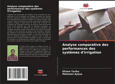 Buchcover von Analyse comparative des performances des systèmes d'irrigation