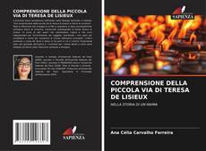 Borítókép a  COMPRENSIONE DELLA PICCOLA VIA DI TERESA DE LISIEUX - hoz