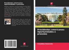 Portada del libro de Presidentes americanos: Oportunidades e pressões
