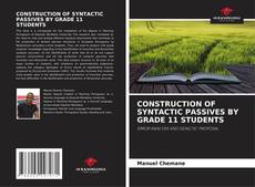 Buchcover von CONSTRUCTION OF SYNTACTIC PASSIVES BY GRADE 11 STUDENTS