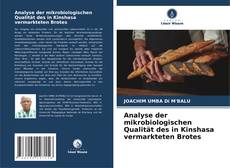 Copertina di Analyse der mikrobiologischen Qualität des in Kinshasa vermarkteten Brotes